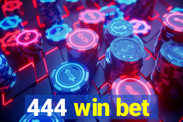 444 win bet